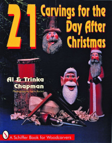 21 Carvings for the Day after Christmas by Al and Trinka Chapman, 9780887407307