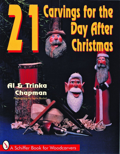 21 Carvings for the Day after Christmas by Al and Trinka Chapman, 9780887407307