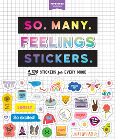 So. Many. Feelings Stickers. (2,700 Stickers for Every Mood) by Pipsticks®+Workman®, 9781523512690