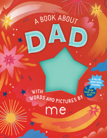 A Book about Dad with Words and Pictures by Me (A Fill-in Book with Stickers!) by Workman Publishing, Irena Freitas, 9781523512119