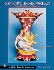 Distinctive Limoges Porcelain (Objets d'Art, Boxes, and Dinnerware) by Keith & Thomas Waterbrook-Clyde, 9780764312601