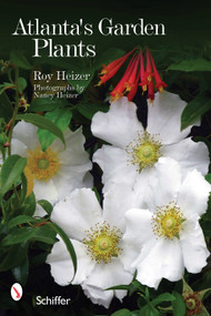 Atlanta's Garden Plants by Roy Heizer, 9780764338106