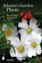 Atlanta's Garden Plants by Roy Heizer, 9780764338106