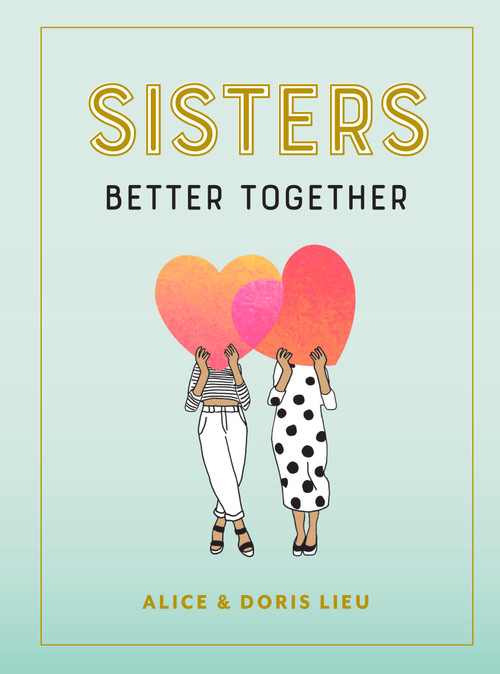 Sisters (Better Together) by Alice Lieu, Doris Lieu, 9781523511235