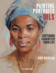 Painting Portraits in Oils (Capturing character from life) by Rob Wareing, 9781782217961
