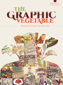 The Graphic Vegetable (Food and Art from America's Soil) by Michael B. Emery, Irwin Richman, 9780764351877