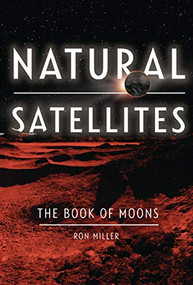 Natural Satellites (The Book of Moons) by Ron Miller, Ron Miller, 9781728419435
