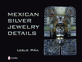 Mexican Silver Jewelry Details by Leslie Piña, 9780764330810