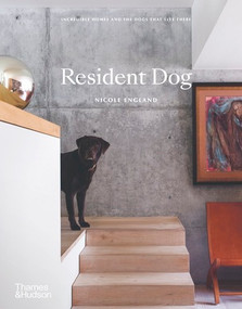 Resident Dog (compact) (Incredible Homes and the Dogs That Live There) - 9781760761318 by Nicole England, 9781760761318