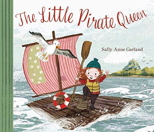 The Little Pirate Queen by Sally Anne Garland, Sally Anne Garland, 9781913639143