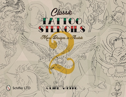 Classic Tattoo Stencils 2 (More Designs in Acetate) by Cliff White, 9780764351846