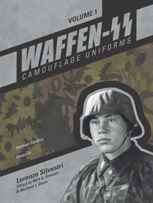Waffen-SS Camouflage Uniforms, Vol. 1 (Helmet Covers • Smocks) by Lorenzo Silvestri, Neil G. Stewart, Michael I. Davis, 9780764350658