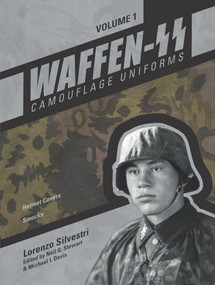 Waffen-SS Camouflage Uniforms, Vol. 1 (Helmet Covers • Smocks) by Lorenzo Silvestri, Neil G. Stewart, Michael I. Davis, 9780764350658