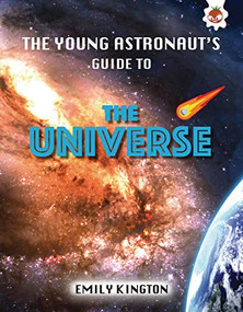 The Young Astronaut's Guide to the Universe by Emily Kington, 9781913440572