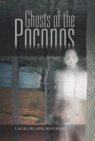 Ghosts of the Poconos by L'Aura Hladik Hoffman, 9780764352515