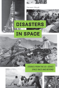 Disasters in Space (Stories from the US-Soviet Space Race and Beyond) by Hermann Woydt, Motorbuch, 9780764356179