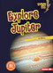 Explore Jupiter - 9781728423616 by Liz Milroy, 9781728423616