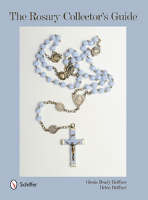 The Rosary Collector's Guide by Gloria Brady Hoffner, 9780764345357