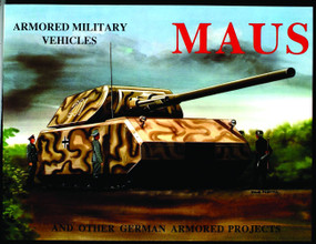 MAUS (And Other German Armored Projects) by Michael Sawodny Bracker, 9780887401862
