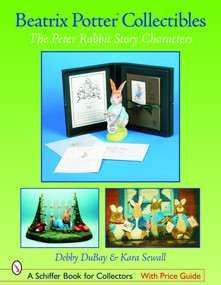 Beatrix Potter Collectibles (the Peter Rabbit Story Characters) by Debby DuBay, 9780764323584