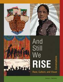 And Still We Rise (Race, Culture, and Visual Conversations) by Carolyn L. Mazloomi, 9780764349287