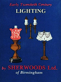 Early Twentieth Century Lighting (Sherwoods Ltd. of Birmingham) by Schiffer Publishing, Ltd., 9780887401817
