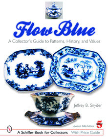 Flow Blue (A Collector's Guide to Patterns, History, and Values) by Jeffrey B. Snyder, 9780764320354