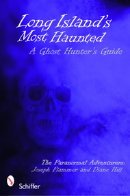 Long Island's Most Haunted (A Ghost Hunter's Guide) by Joseph Flammer, Diane Hill, 9780764332937