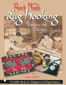 Punch Needle Rug Hooking (Techniques and Designs) by Amy Oxford, 9780764316890
