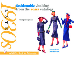 Fashionable Clothing from the Sears Catalogs (Late 1930s) by Tammy Ward, 9780764324857