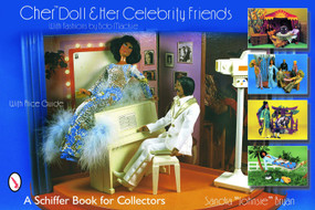 Cher™ Doll & Her Celebrity Friends (With Fashions by Bob Mackie) by Sandra "Johnsie" Bryan, 9780764319709