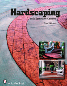 Hardscaping with Decorative Concrete by Tina Skinner, 9780764325984