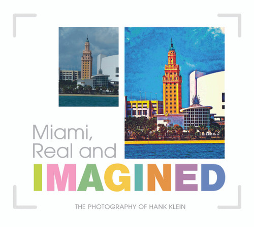 Miami, Real and Imagined by Hank Klein, 9780764351754