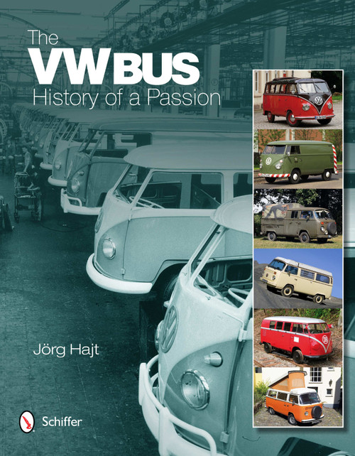 The VW Bus (History of a Passion) by Jörg Hajt, 9780764340741