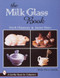 The Milk Glass Book by Frank Chiarenza, 9780764306617