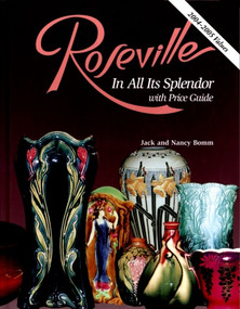 Roseville In All Its Splendor by Jack and Nancy Bomm, 9780895380951