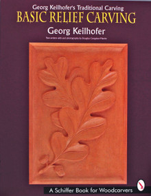 Georg Keilhofer's Traditional Carving (Basic Relief Carving) by Georg Keilhofer, 9780887407857