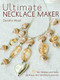Ultimate Necklace Maker by Dorothy Wood, 9780715331699