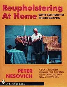 Reupholstering at Home by Peter Nesovich, 9780887403767
