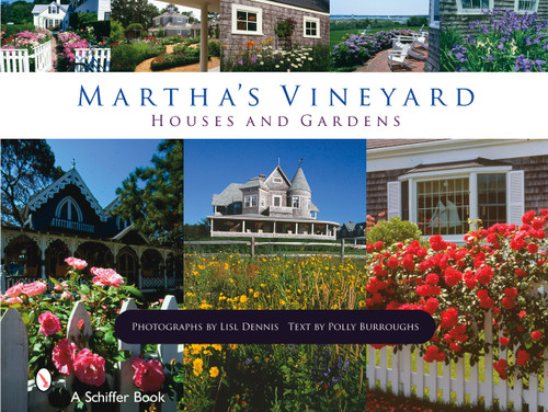 Martha's Vineyard Houses and Gardens by Polly Burroughs, Lisl Dennis, 9780764327520