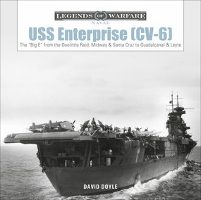 USS Enterprise (CV-6) (The "Big E" from the Doolittle Raid, Midway, and Santa Cruz to Guadalcanal and Leyte) by David Doyle, 9780764360756