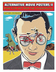 Alternative Movie Posters II (More Film Art from the Underground) by Matthew Chojnacki, 9780764349867