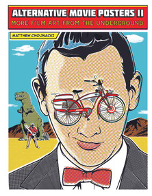 Alternative Movie Posters II (More Film Art from the Underground) by Matthew Chojnacki, 9780764349867