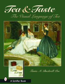 Tea & Taste: The Visual Language of Tea (The Visual Language of Tea) by Tania M. Buckrell Pos, Peking University Press, 9780764319594