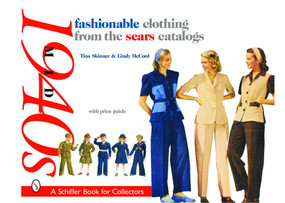 Fashionable Clothing from the Sears Catalogs (Mid 1940s) by Tina Skinner, 9780764318580