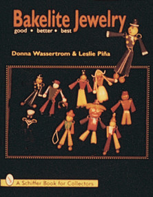 Bakelite Jewelry (Good * Better * Best) by Donna Wasserstrom, 9780764301223
