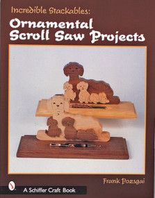Incredible Stackables (Ornamental Scroll Saw Projects) by Frank Pozgai, 9780764313042