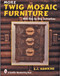 More Twig Mosaic Furniture by Larry Hawkins, 9780764304996