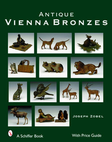 Antique Vienna Bronzes by Joseph Zobel, 9780764328497