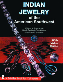Indian Jewelry of the American Southwest by William A. Turnbaugh, 9780764325779